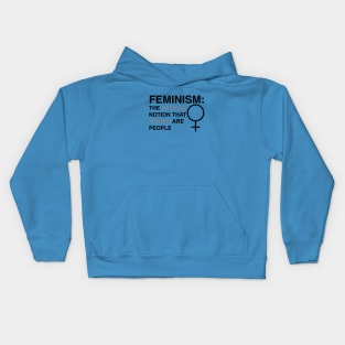 Feminism: The Radical Notion That Women Are People Kids Hoodie